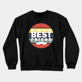 My dad is my best Friend color vintage Crewneck Sweatshirt